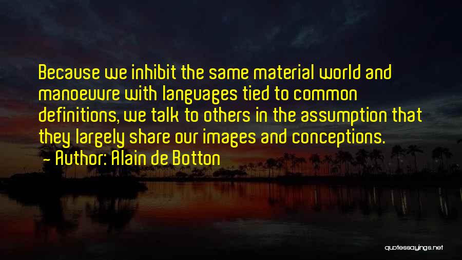 Manoeuvre Quotes By Alain De Botton