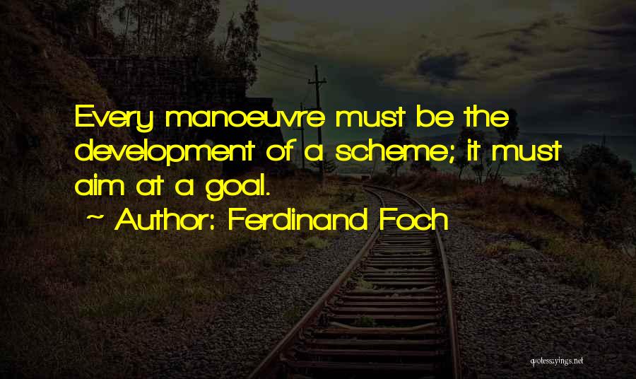 Manoeuvre Quotes By Ferdinand Foch