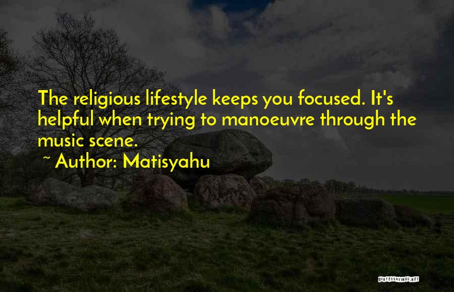 Manoeuvre Quotes By Matisyahu