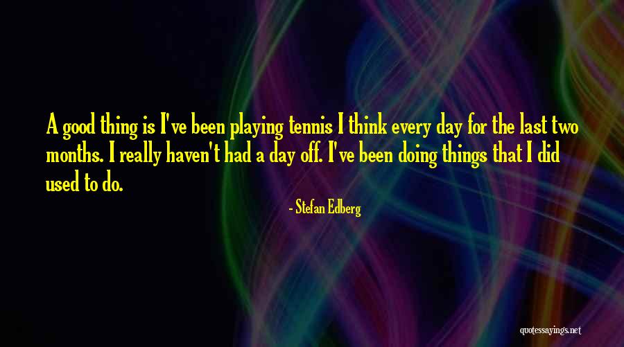 Manoffs Quotes By Stefan Edberg Manoffs Quotes By Stefan Edberg
