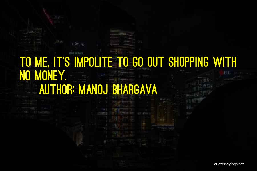 Manoj Bhargava Quotes 330181