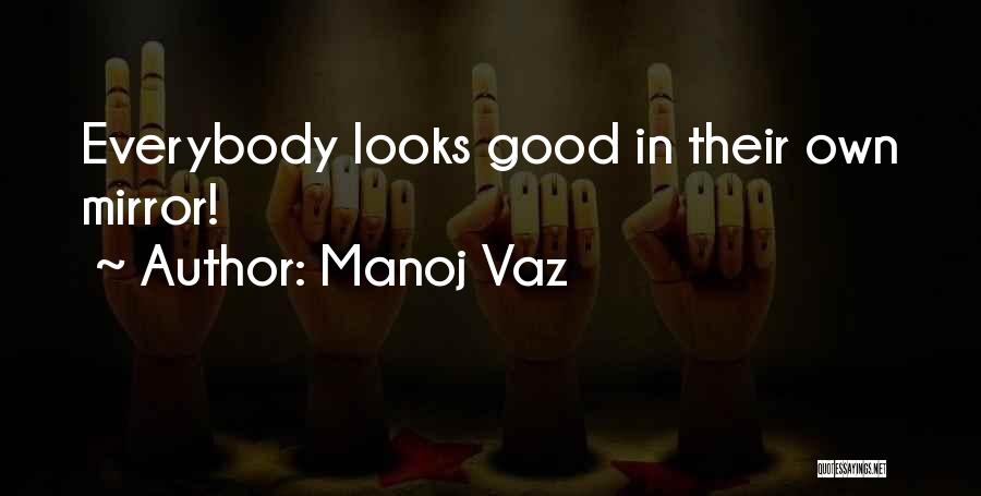 Manoj Vaz Quotes 1725819