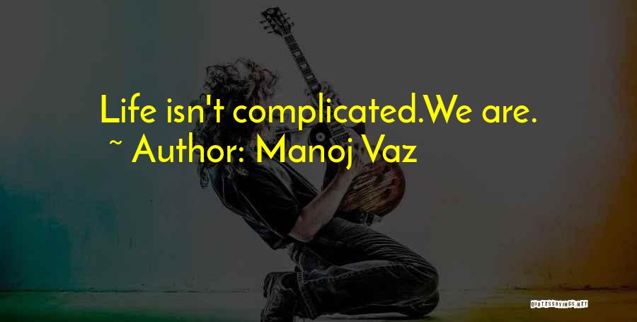 Manoj Vaz Quotes 1944586