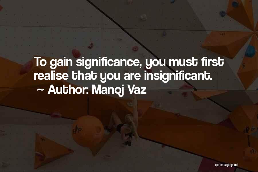 Manoj Vaz Quotes 530119