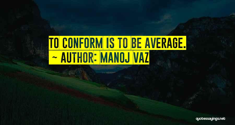 Manoj Vaz Quotes 823876