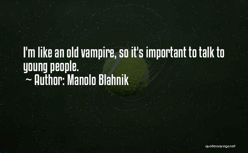 Manolo Blahnik Quotes 1245407