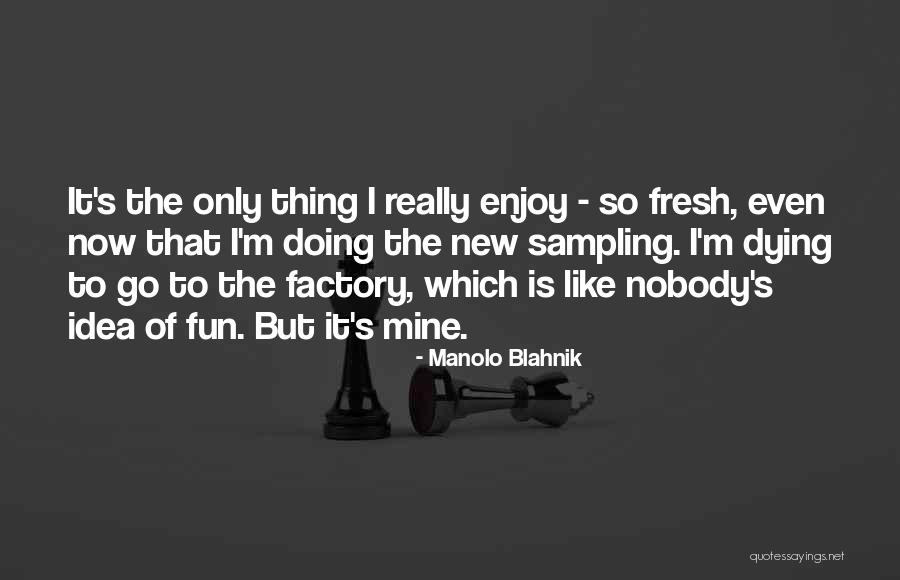 Manolo Blahnik Quotes 323201