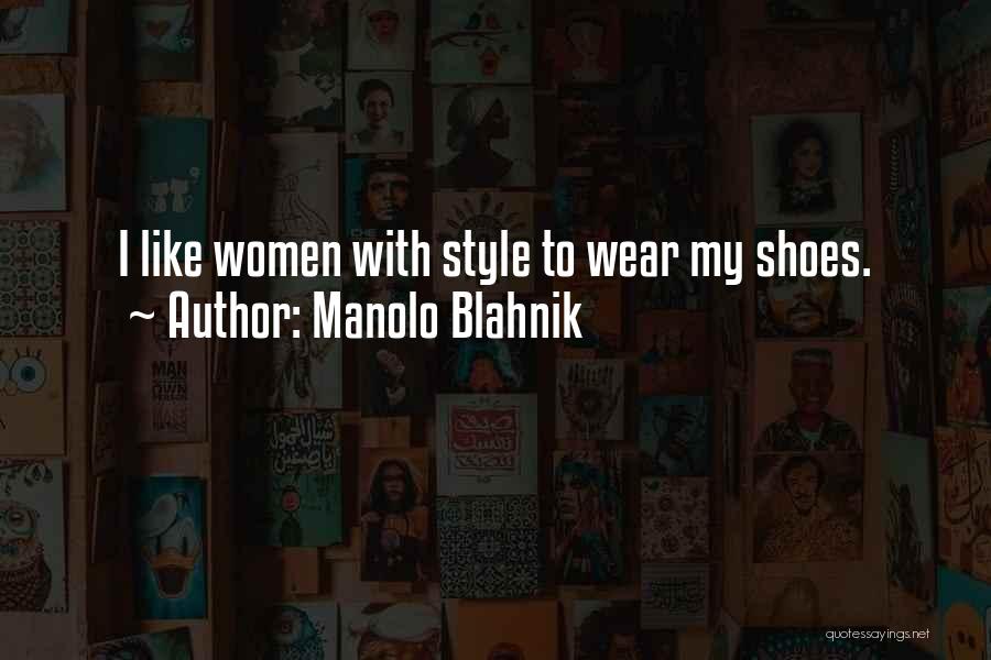 Manolo Blahnik Shoes Quotes By Manolo Blahnik