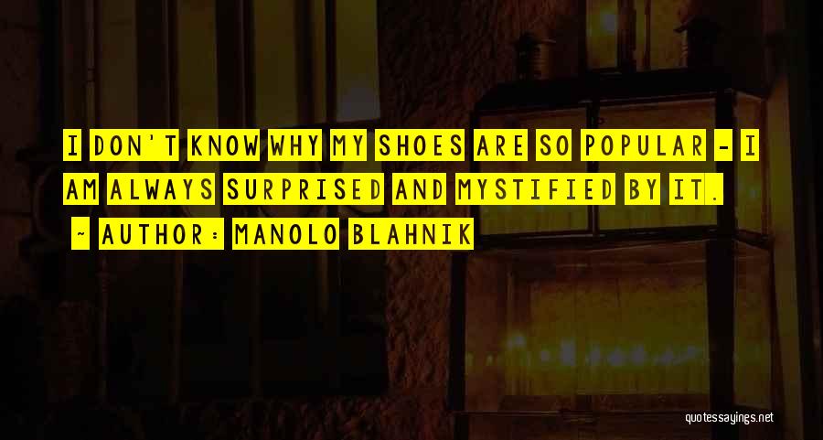 Manolo Blahnik Shoes Quotes By Manolo Blahnik