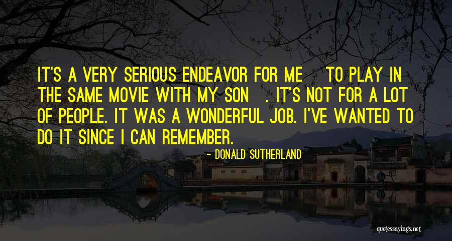 Manomama Quotes By Donald Sutherland Manomama Quotes By Donald Sutherland