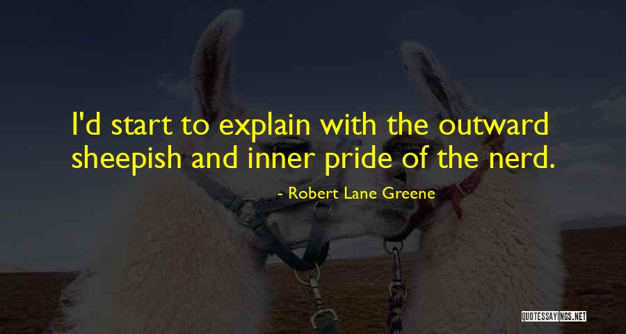 Manoogian Hall Quotes By Robert Lane Greene Manoogian Hall Quotes By Robert Lane Greene