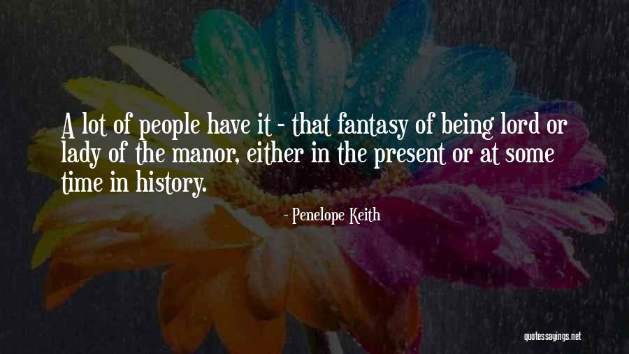 Manor At Quotes By Penelope Keith Manor At Quotes By Penelope Keith