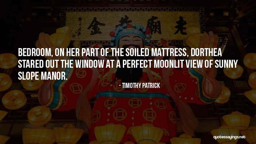 Manor At Quotes By Timothy Patrick Manor At Quotes By Timothy Patrick