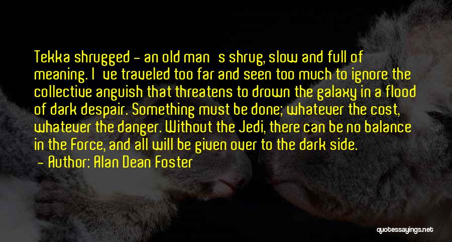 Man's Dark Side Quotes By Alan Dean Foster