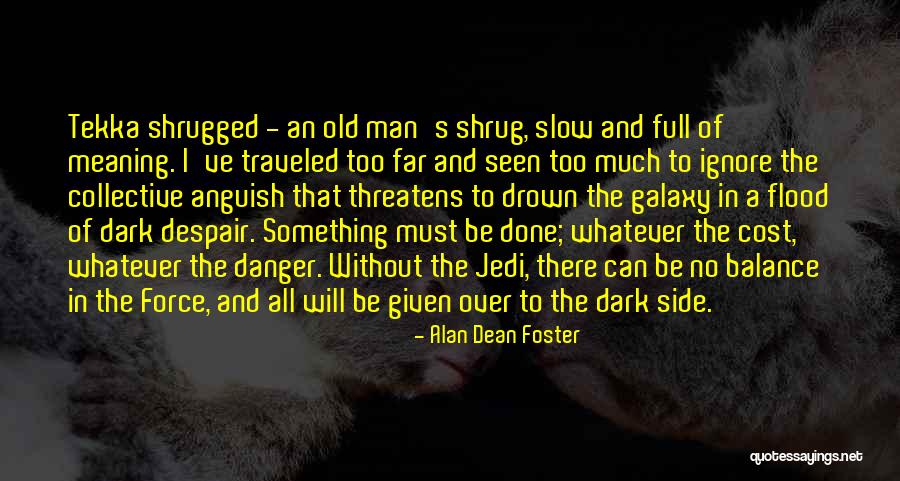 Man's Dark Side Quotes By Alan Dean Foster