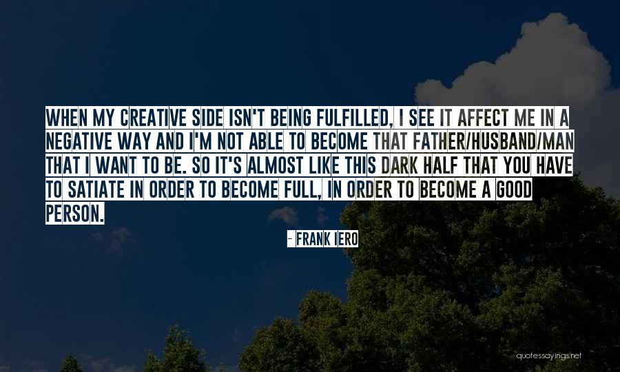 Man's Dark Side Quotes By Frank Iero Man's Dark Side Quotes By Frank Iero