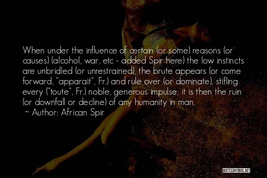 Man's Downfall Quotes By African Spir