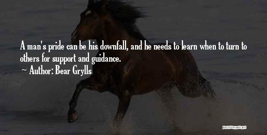 Man's Downfall Quotes By Bear Grylls