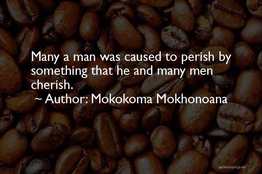 Man's Downfall Quotes By Mokokoma Mokhonoana