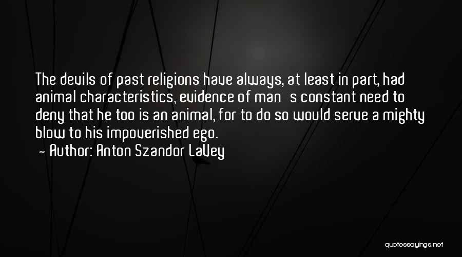 Man's Ego Quotes By Anton Szandor LaVey