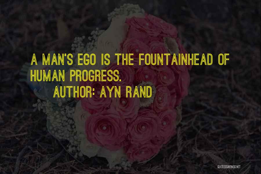 Man's Ego Quotes By Ayn Rand
