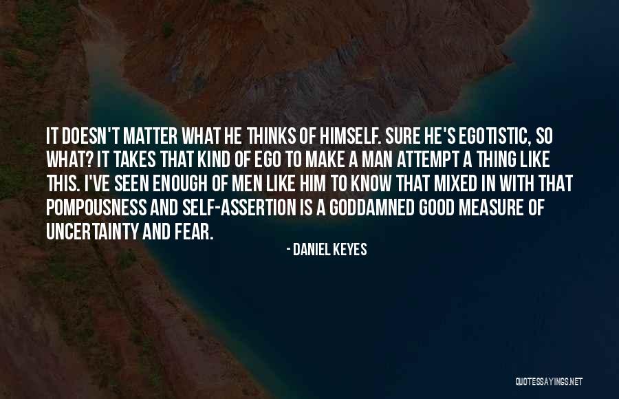 Man's Ego Quotes By Daniel Keyes