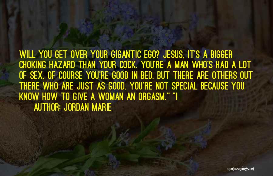 Man's Ego Quotes By Jordan Marie