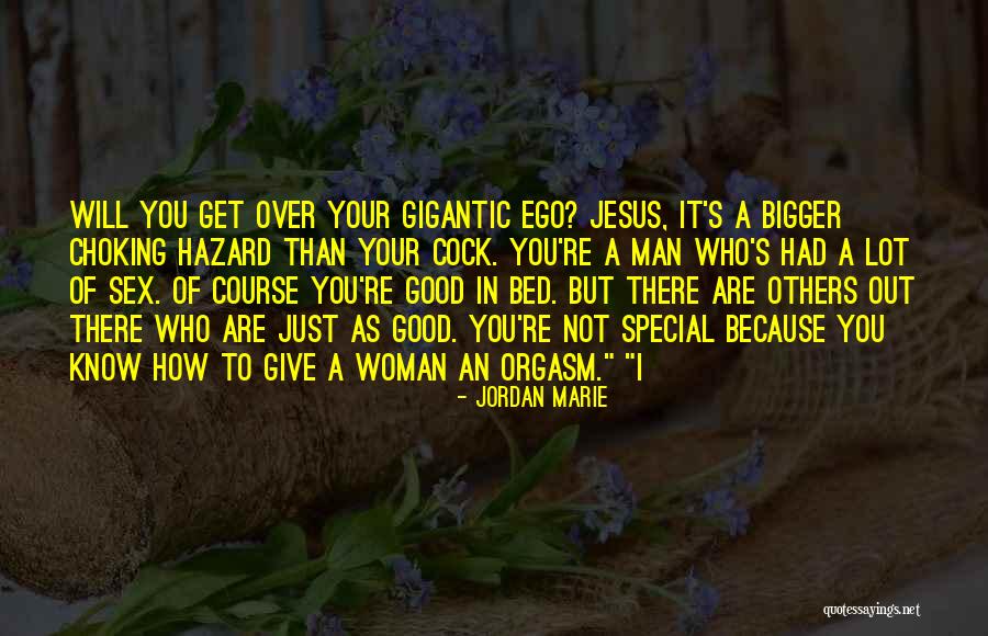 Man's Ego Quotes By Jordan Marie