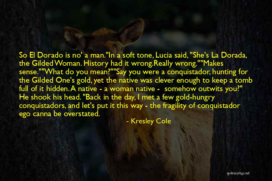 Man's Ego Quotes By Kresley Cole