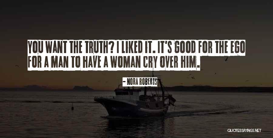 Man's Ego Quotes By Nora Roberts