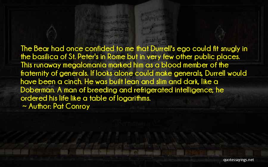 Man's Ego Quotes By Pat Conroy