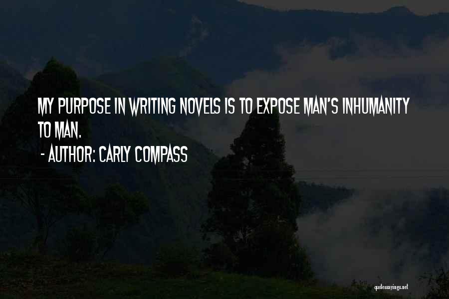 Man's Inhumanity To Man Quotes By Carly Compass