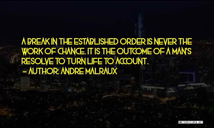 Man's Life Quotes By Andre Malraux
