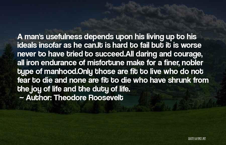 Man's Life Quotes By Theodore Roosevelt