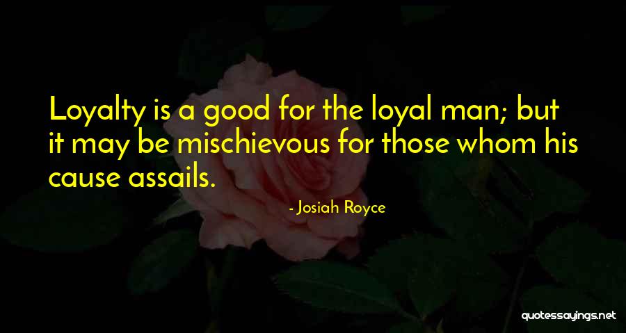 Man's Loyalty Quotes By Josiah Royce