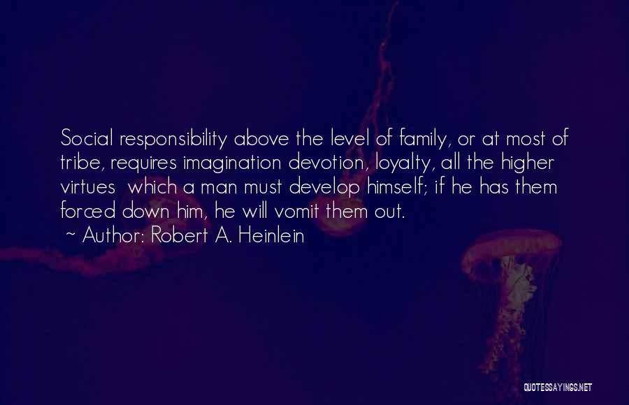 Man's Loyalty Quotes By Robert A. Heinlein