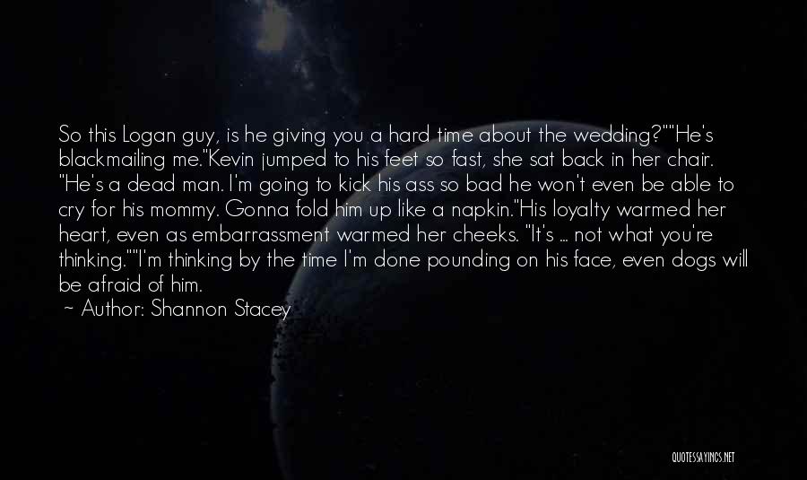 Man's Loyalty Quotes By Shannon Stacey Man's Loyalty Quotes By Shannon Stacey