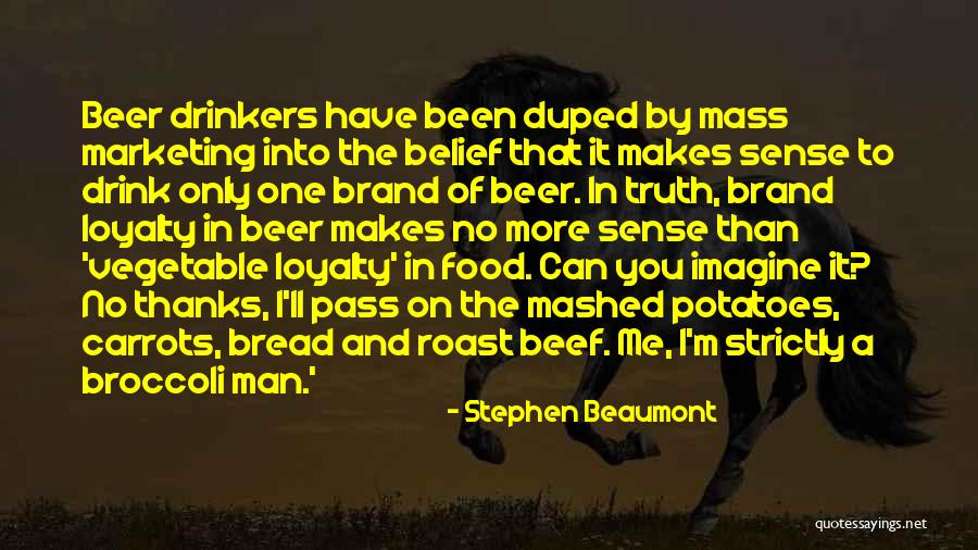 Man's Loyalty Quotes By Stephen Beaumont