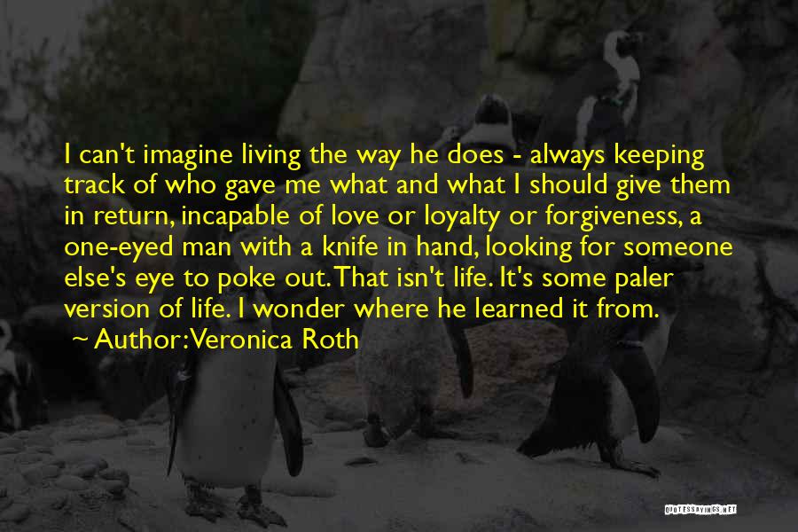 Man's Loyalty Quotes By Veronica Roth