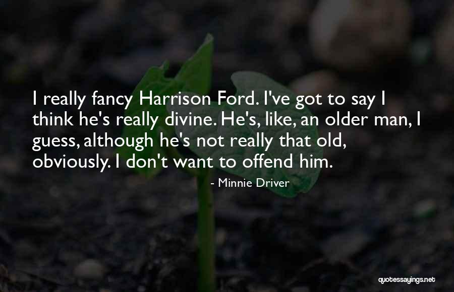 Man's Man Quotes By Minnie Driver Man's Man Quotes By Minnie Driver