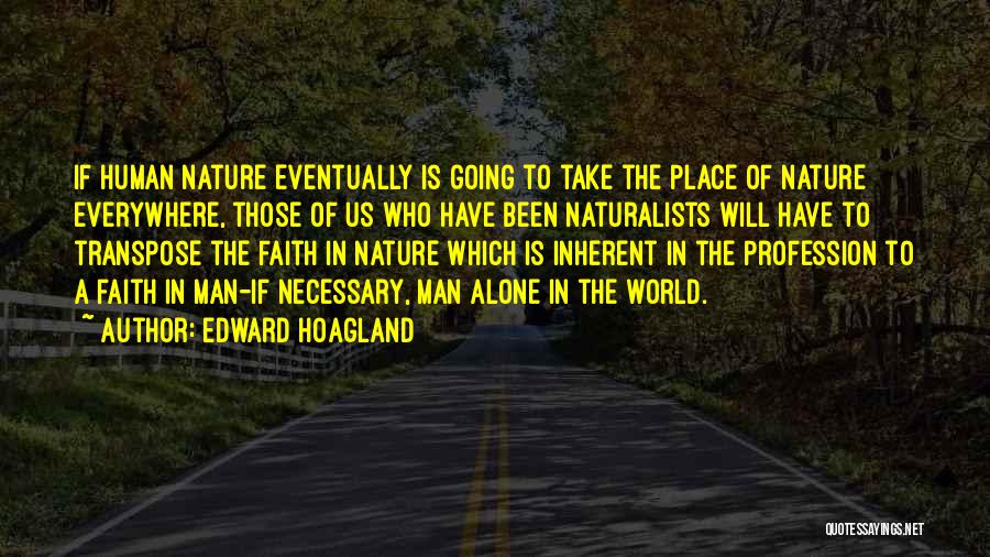 Man's Place In Nature Quotes By Edward Hoagland