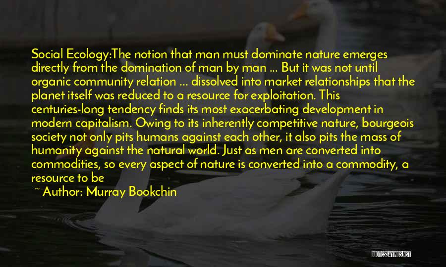 Man's Place In Nature Quotes By Murray Bookchin