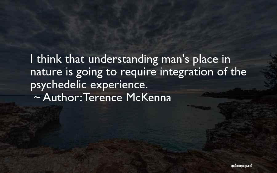 Man's Place In Nature Quotes By Terence McKenna