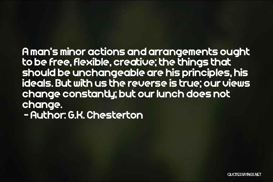 Man's Principles Quotes By G.K. Chesterton