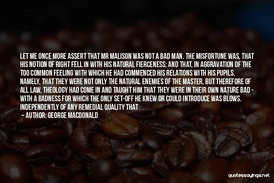Man's Principles Quotes By George MacDonald
