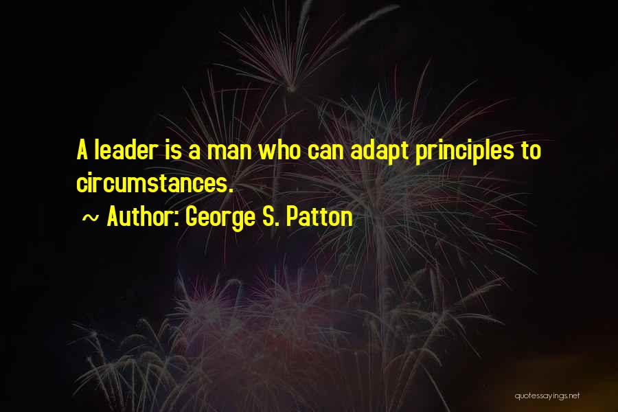 Man's Principles Quotes By George S. Patton