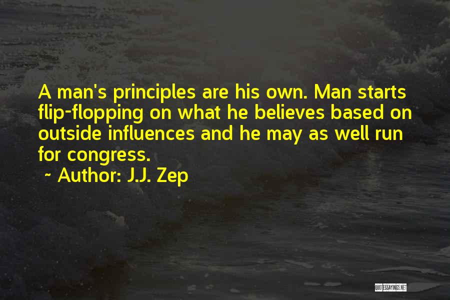 Man's Principles Quotes By J.J. Zep