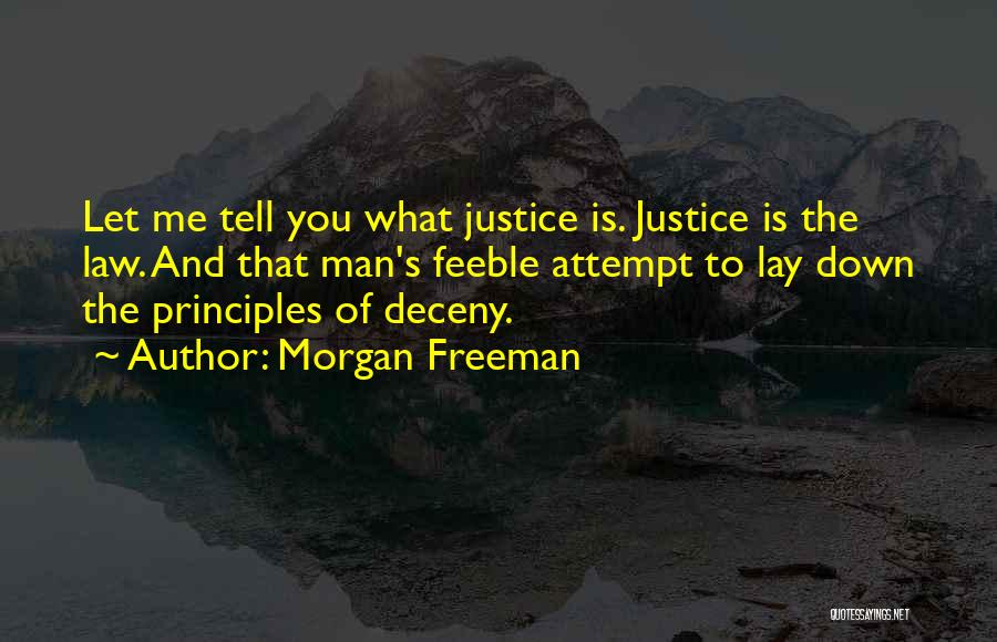 Man's Principles Quotes By Morgan Freeman