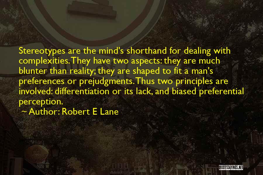 Man's Principles Quotes By Robert E Lane