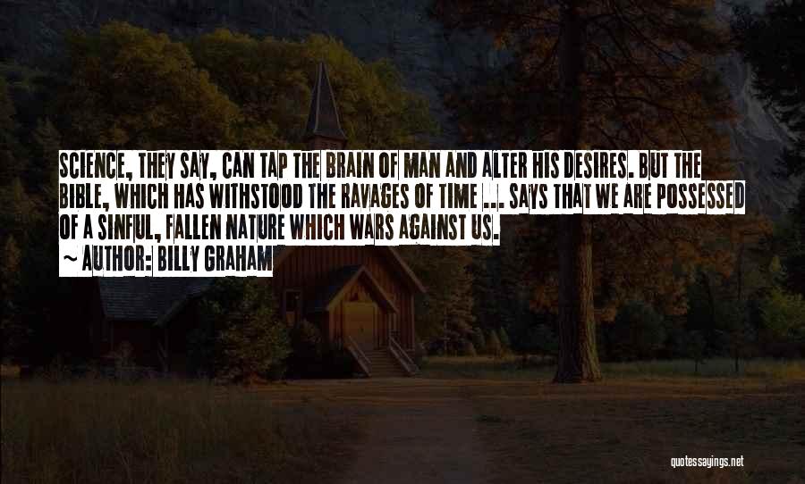 Man's Sinful Nature Quotes By Billy Graham